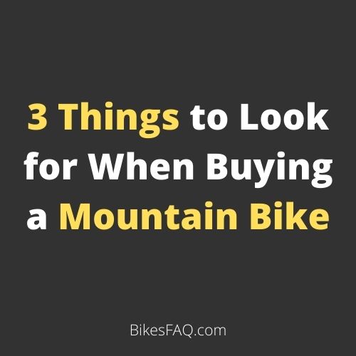 Top 3 Things To Look For When Buying A Mountain Bike